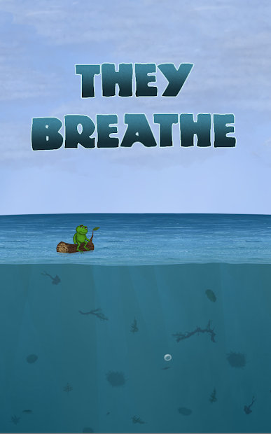 They Breathe