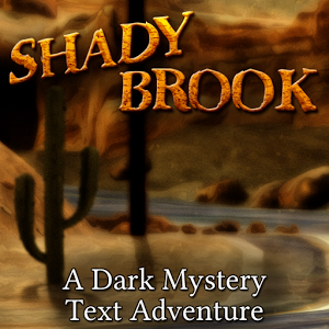 Shady Brook - A Text Adventure 1.0